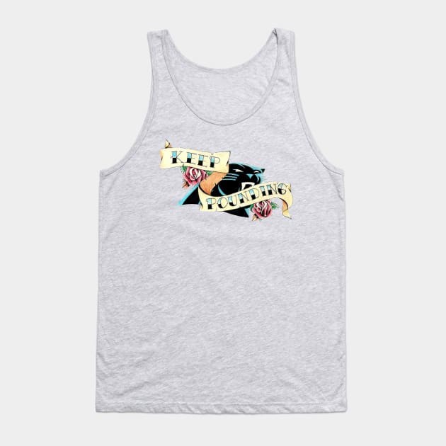 Keep Pounding "tattoo" Tank Top by ThePunkPanther